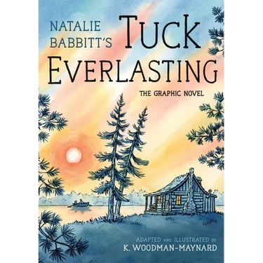 Tuck Everlasting: The Graphic Novel