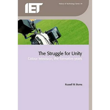 The Struggle for Unity: Colour Television, the Formative Years