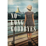 No Long Goodbyes