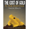 The Cost of Gold: A True Fairytale