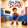 One Day He'll Dunk