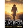 Deputy U.S. Marshal Clive Binder: Justice in the Untamed Territory - Book 1
