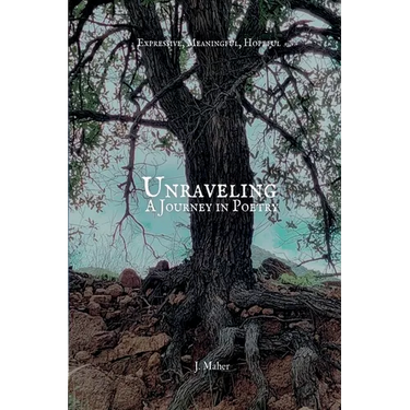 Unraveling: A Journey in Poetry