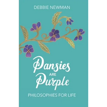 Pansies are Purple: Philosophies for Life