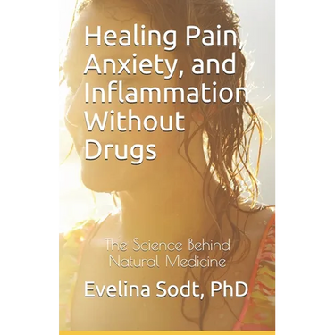 Healing Pain, Anxiety, and Inflammation Without Drugs: The Science Behind Natural Medicine