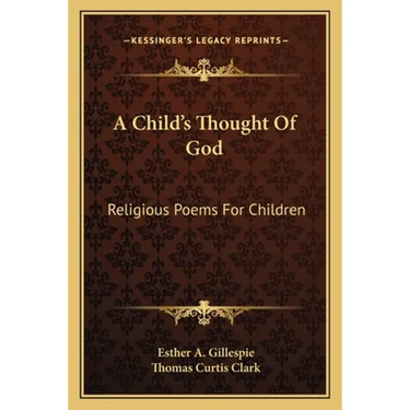 A Child's Thought Of God: Religious Poems For Children