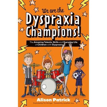 We Are the Dyspraxia Champions!: The Amazing Talents, Skills and Everyday Life of Children with Dyspraxia