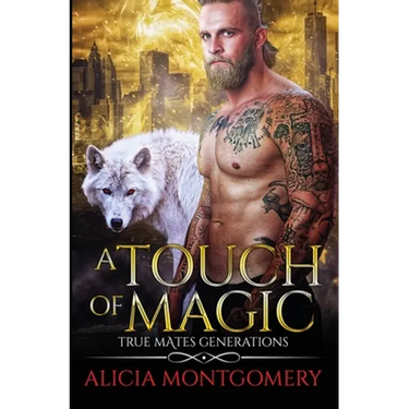 A Touch of Magic: True Mates Generations Book 8