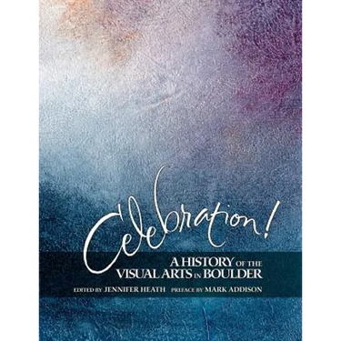 Celebration! A History of the Visual Arts in Boulder