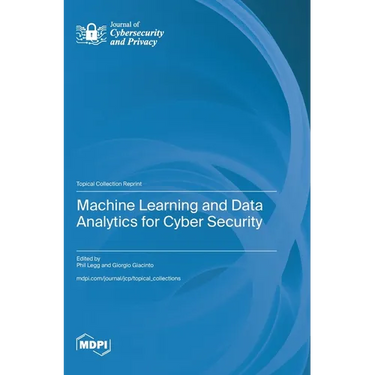 Machine Learning and Data Analytics for Cyber Security