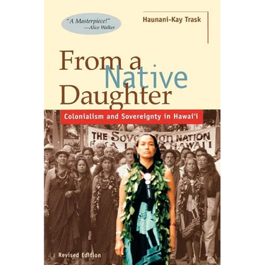From a Native Daughter: Colonialism and Sovereignty in Hawaii (Revised Edition)