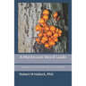 A Mushroom Word Guide: Etymology, Pronunciation, and Meanings of over 1,500 Words