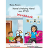 Nana's Helping Hand With PTSD Workbook: Family Healing PTSD, Abuse, Stress Series