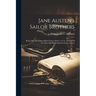 Jane Austen's Sailor Brothers: Being The Adventures Of Sir Francis Austen, 6 C.b. Admiral Of The Fleet And Rear-admiral Charles Austen