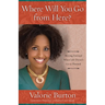 Where Will You Go from Here?: Moving Forward When Life Doesn't Go as Planned