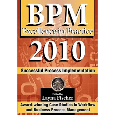 BPM Excellence in Practice 2010: Successful Process Implementation