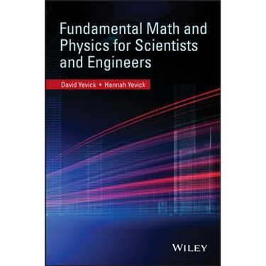 Fundamental Math and Physics for Scientists and Engineers