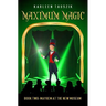 Maximum Magic: Book Two - Mayhem at the New Museum
