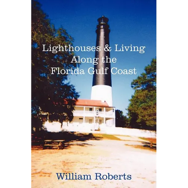 Lighthouses and Living Along the Florida Gulf Coast