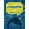 The Savvy Social Media Guide