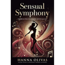 Sensual Symphony: Embracing Feminine Sensuality