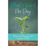 Plant a Word Per Day: Prayers of Blessing for You and Your Children