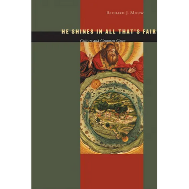 He Shines in All That's Fair: Culture and Common Grace