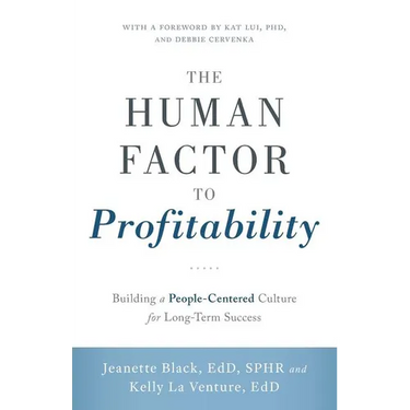The Human Factor to Profitability: Building a People-Centered Culture for Long-Term Success