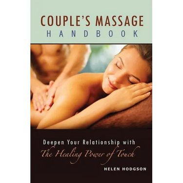 Couple's Massage Handbook: Deepen Your Relationship with the Healing Power of Touch