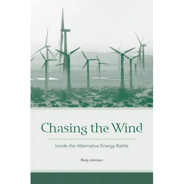 Chasing the Wind: Inside the Alternative Energy Battle