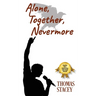 Alone, Together, Nevermore