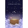 A dream once lost