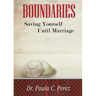 Boundaries: Saving Yourself Until Marriage