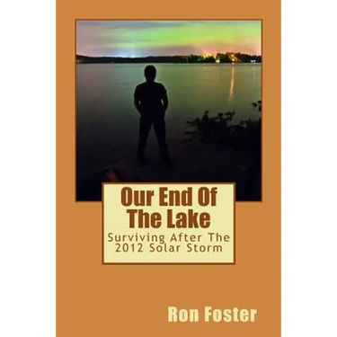 Our End Of The Lake: Surviving After The 2012 Solar Storm