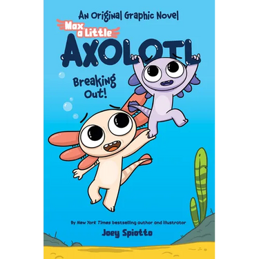 Max, a Little Axolotl #2 (an Original Graphic Novel)