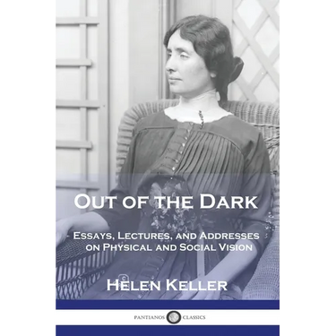 Out of the Dark: Essays, Lectures, and Addresses on Physical and Social Vision