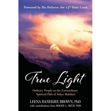 True Light: Ordinary People on the Extraordinary Spiritual Path of Sukyo Mahikari