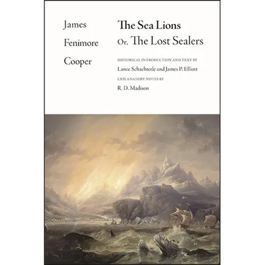 The Sea Lions: Or, The Lost Sealers