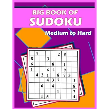 Big Book of Sudoku - Medium to Hard: 150 PUZZLES FOR ADULTS AND SENIORS With solutions, sudoku puzzle books extreme