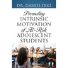 Promoting Intrinsic Motivation of At-Risk Adolescent Students