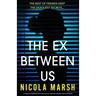 The Ex Between Us: A totally gripping psychological thriller packed with suspense