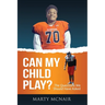 Can My Child Play?: The Questions We Should Have Asked