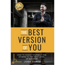 The Best Version of You: How to Coach Yourself and Others to the Next Level of Success