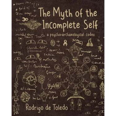 The Myth of the Incomplete Self: A Psycho-Archaeological Codex