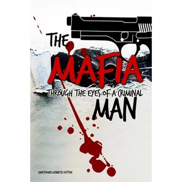 The Mafia Man: Through the Eyes of a Criminal