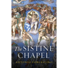 The Sistine Chapel: History of a Masterpiece