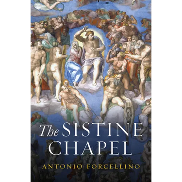 The Sistine Chapel: History of a Masterpiece