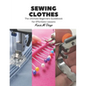 Sewing Clothes: The Ultimate Beginners Guidebook for Effortless Lessons