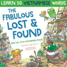 The Fabulous Lost & Found and the little Vietnamese mouse: laugh as you learn 50 Vietnamese words with this fun, heartwarming English Vietnamese kids
