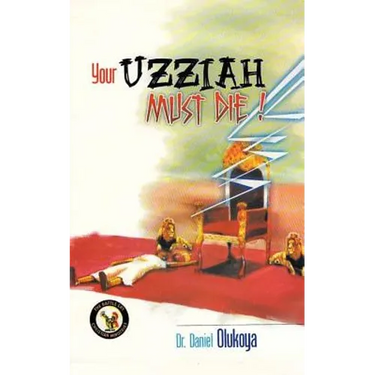 Your Uzziah must die
